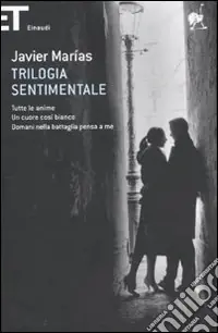 Spedito Oggi Trilogia sentimentale Tutte le anime-Un cuore così bianco-Domani nella battaglia pensa a me