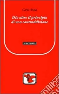 Prezzo Scontato Dio oltre il principio di non contraddizione