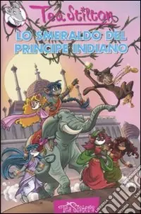 Lo smeraldo del principe indiano. Ediz. illustrata Solo Oggi