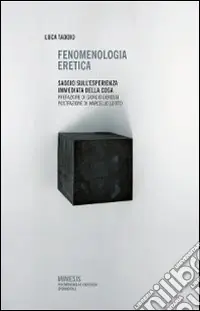 Più Venduto Fenomenologia eretica. Saggio sull‘esperienza immediata della cosa