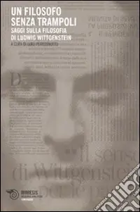 Offerta Speciale Un filosofo senza trampoli. Saggi sulla filosofia di Ludwig Wittgenstein