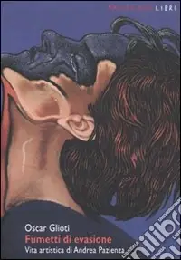 Fumetti di evasione. Vita artistica di Andrea Pazienza Popolare