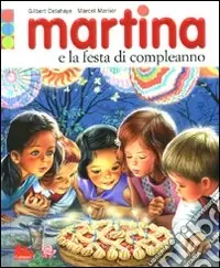 Martina e la festa di compleanno. Con gadget Offerta Speciale
