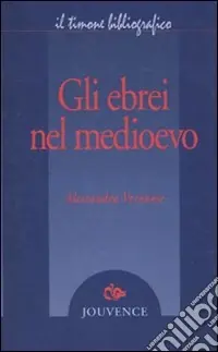 Gli ebrei nel Medioevo Occasione Imperdibile