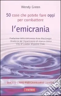Cinquanta cose che potete fare oggi per combattere l‘emicrania Consegna Rapida