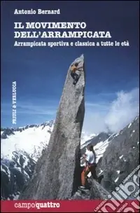 Il movimento dell‘arrampicata. Arrampicata sportiva e classica a tutte le età. Ediz. illustrata Super Prezzo