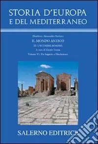 Reso Gratuito Storia d‘Europa e del Mediterraneo. Vol. 3/6 L‘ecumene romana. Da Augusto a Diocleziano