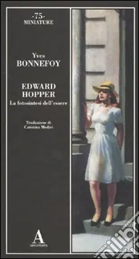 Edward Hopper. La fotosintesi dell‘essere Più Venduto