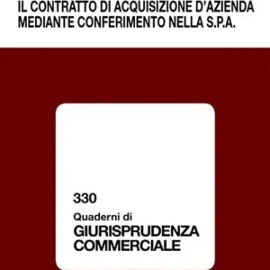 Il contratto di acquisizione d‘azienda mediante conferimento nella S.p.A. Ultimissimo Modello