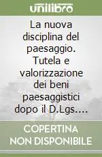 Promozione La nuova disciplina del paesaggio. Tutela e valorizzazione dei beni paesaggistici dopo il D.Lgs. n. 63/2008