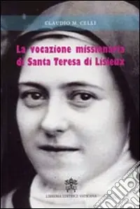 Ultimissimo Modello La vocazione missionaria di santa Teresa di Lisieux
