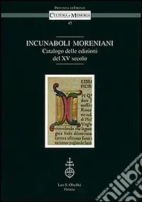 Incunaboli Moreniani. Catalogo delle edizioni del XV secolo Promo Stagionale