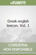 Greek-english lexicon. Vol. 1 Ultima Occasione
