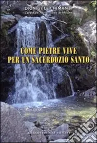 Occasione Come pietre vive per un sacerdozio santo. Alle persone di vita consacrata