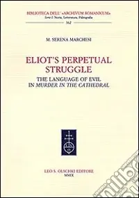 Esclusivo Eliot‘s Perpetual Struggle. The Language of Evil in «Murder at the Cathedral»