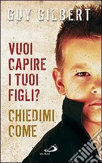Più Venduto Vuoi capire i tuoi figli? Chiedimi come