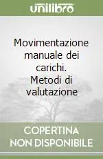 Movimentazione manuale dei carichi. Metodi di valutazione Prezzo Ridotto