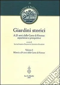 Giardini storici. A 25 anni dalle Carte di Firenze esperienze e prospettive. Ediz. illustrata Sconto