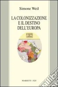 Subito Disponibile La colonizzazione e il destino dell‘Europa