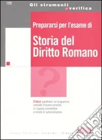 Prepararsi per l‘esame di storia del diritto romano Subito Disponibile