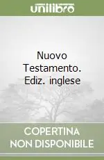 Nuovo Testamento. Ediz. inglese Non Perdere