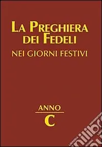 La preghiera dei fedeli nei giorni festivi. Anno C Offerta Lampo