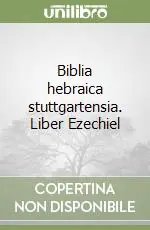 Biblia hebraica stuttgartensia. Liber Ezechiel Spedito Oggi