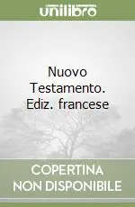 Nuovo Testamento. Ediz. francese Must-Have