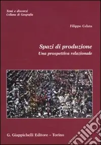 Spazi di produzione. Una prospettiva relazionale Più Venduto