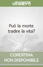 Può la morte tradire la vita? A Buon Prezzo