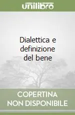 Dialettica e definizione del bene Nuovo Arrivo