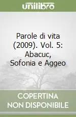 Must-Have Parole di vita (2009). Vol. 5 Abacuc, Sofonia e Aggeo