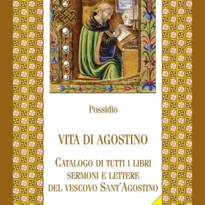 Vita di agostino. Catalogo di tutti i libri sermoni e letture del vescovo Sant‘Agostino Compra Oggi Stesso