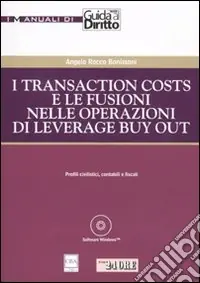 Reso Gratuito I transaction costs e le fusioni nelle operazioni di leverage buy out. Con CD-ROM