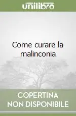 Popolare Come curare la malinconia