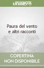 Popolare Paura del vento e altri racconti