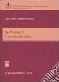 Ordina Subito Se x allora y. Vol. 1 L‘universo delle regole