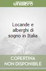 Novità Locande e alberghi di sogno in Italia