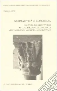 Reso Gratuito Normatività e coscienza. Contributo allo studio sulle obiezioni di coscienza nell‘esperienza giuridica occidentale