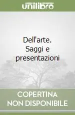 Dell‘arte. Saggi e presentazioni Quantità Limitata