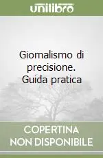 Giornalismo di precisione. Guida pratica A Buon Prezzo
