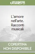 L‘amore nell‘arte. Racconti musicali Popolare