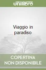 Non Perdere Viaggio in paradiso
