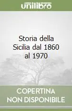 Storia della Sicilia dal 1860 al 1970 Promozione Esclusiva