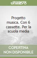 Progetto musica. Con 6 cassette. Per la scuola media Prezzo Ridotto