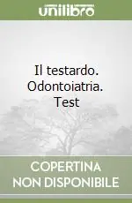 Il testardo. Odontoiatria. Test Compra Online