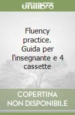 Fluency practice. Guida per l‘insegnante e 4 cassette Ordina Subito