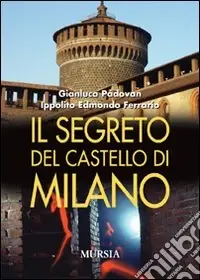 Prezzo Conveniente Il segreto del castello di Milano