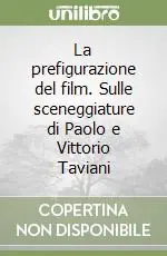 La prefigurazione del film. Sulle sceneggiature di Paolo e Vittorio Taviani Non Perdere