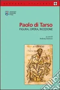Paolo di Tarso. Figura, opera, ricezione Prezzo Ridotto